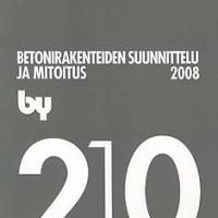 by 210 Betonirakenteiden suunnittelu ja mitoitus 2008
