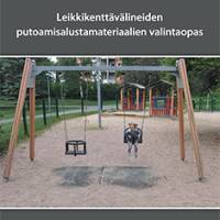 Leikkikenttävälineiden putoamisalustamateriaalien valintaopas