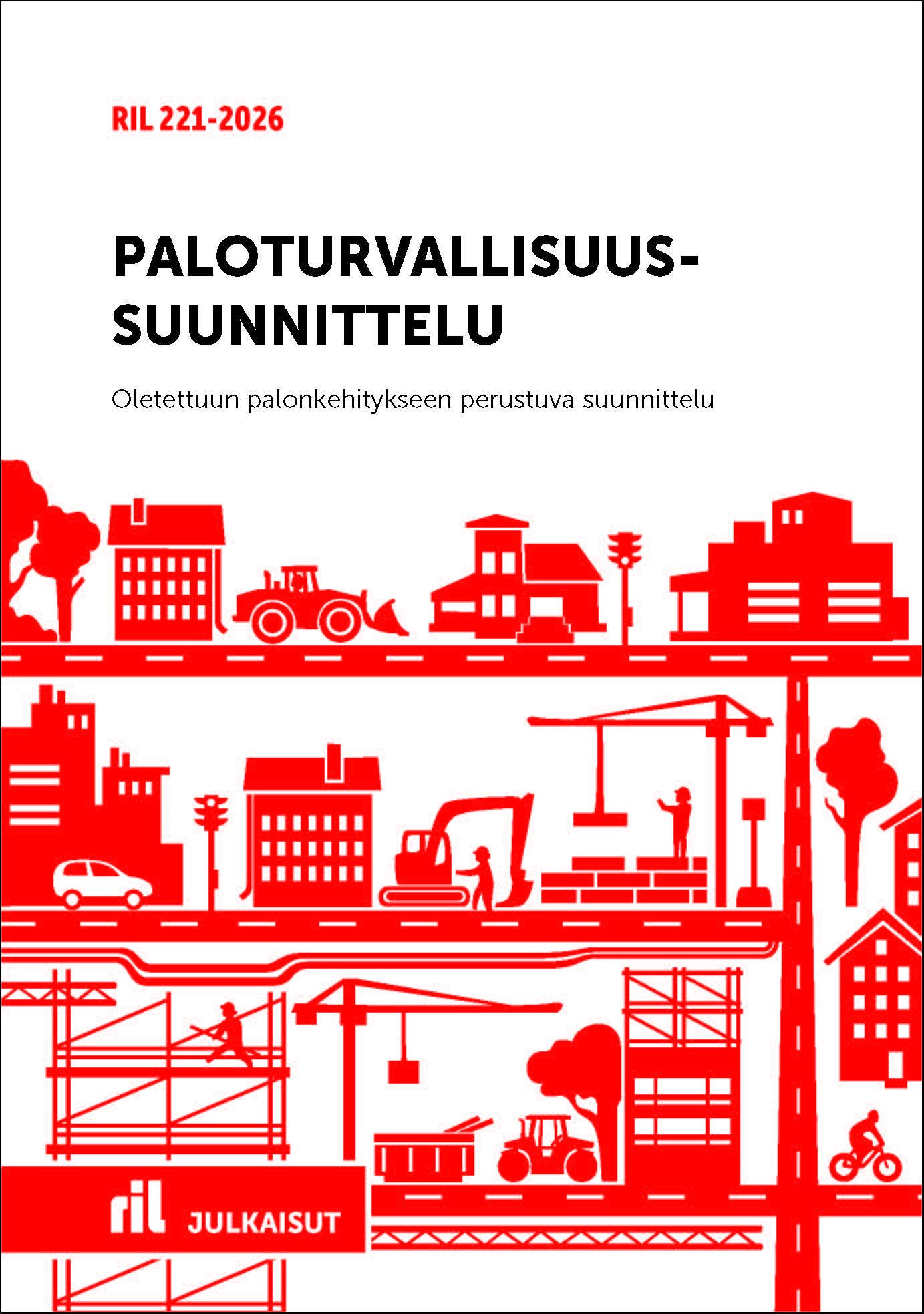 RIL 221-2026 Paloturvallisuussuunnittelu Oletettuun palonkehitykseen perustuva suunnittelu