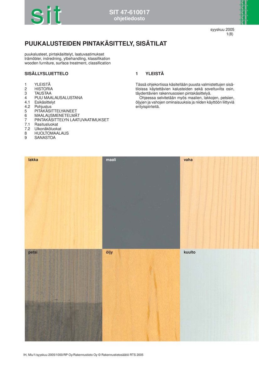 Siirry tuotesivulle SIT 47-610017, Puukalusteiden pintakäsittely, sisätilat