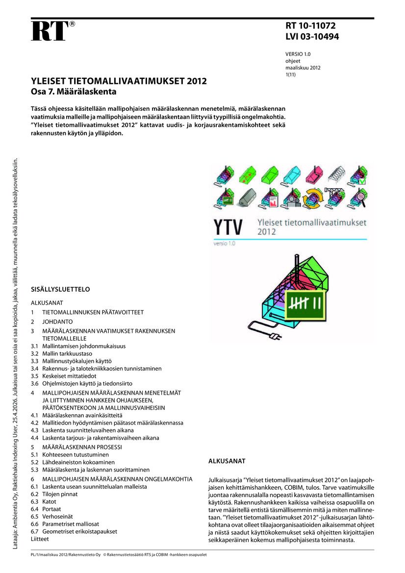 Siirry tuotesivulle RT 10-11072, Yleiset tietomallivaatimukset 2012. Osa 7. Määrälaskenta (Versio 1.0, 2012)