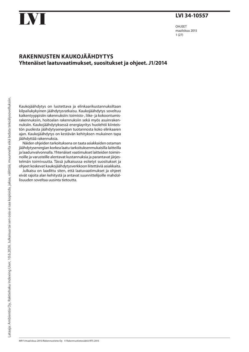 LVI 34-10557, Rakennusten kaukojäähdytys. Yhtenäiset laatuvaatimukset, suositukset ja ohjeet. J1/2014